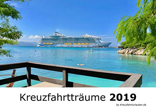 Preisvergleich Produktbild Kalender Kreuzfahrtträume 2019 DIN A3 quer Wandkalender Kreuzfahrtkalender Kreuzfahrten Kreuzfahrtschiffe Traumschiffe AIDA TUI Mein Schiff Queen AIDAnova Royal Caribbean Meyer Werft Karibik Antillen USA Spanien New York Griechenland Deutschland