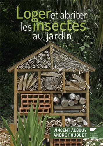 couverture de : Loger et abriter les insectes au jardin