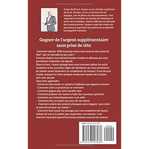 Gagner de l'argent supplémentaire sans prise de tête: 6 pistes + 1 principe pour augmenter ses revenus de 1000 euros chaque mois