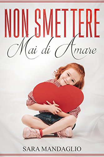 Sara Mandaglio - Non smettere mai di amare (2018)