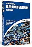 Image de 111 Gründe, 1899 Hoffenheim zu lieben: Eine Liebeserklärung an den großartigsten Fußballverein d