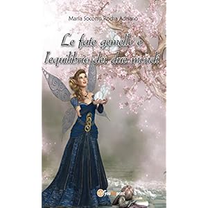 Le fate gemelle e l'equilibrio dei due mondi