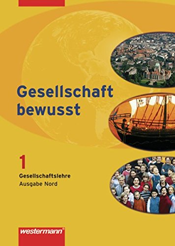Gesellschaft bewusst / Bisherige Ausgabe: Gesellschaft bewusst - Ausgabe 2009 Nord: Schülerband 1