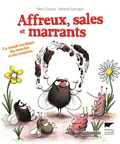 Télécharger Affreux, sales et marrants - Le monde bucolique des mouches et des morpions Livre PDF Gratuit