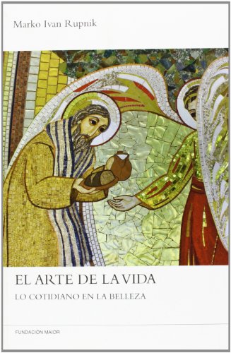 Download El arte de la vida: Lo cotidiano en la belleza Download El arte de la vida: Lo cotidiano en la belleza