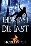 Image de THINK FAST DIE LAST (English Edition)