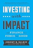 Investing with Impact: Why Finance is a Force for Good