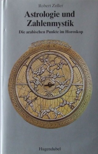 Download Astrologie und Zahlenmystik. Die arabischen Punkte im Horoskop Download Astrologie und Zahlenmystik. Die arabischen Punkte im Horoskop