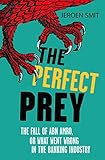 Image de The Perfect Prey: The fall of ABN Amro, or: what went wrong in the banking industry (English Edition)