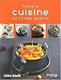 TOUTE LA CUISINE AU FIL SAISON