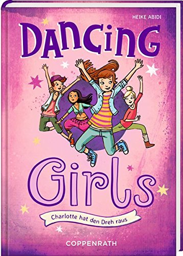 Download Dancing Girls (Bd. 1): Charlotte hat den Dreh raus Download Dancing Girls (Bd. 1): Charlotte hat den Dreh raus