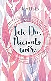 Ich. Du. Niemals wir. by 