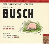 Ein Dreifach Tusch für Wilhelm Busch (Die Andere Bibliothek im Ohr) by 