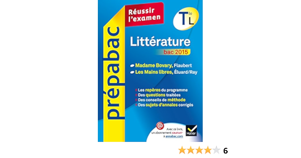 Litterature Tle L Bac 2015 Prepabac Reussir L Examen Madame Bovary Les Mains Libres Amazon Fr Wagneur Gavalda Brigitte Livres