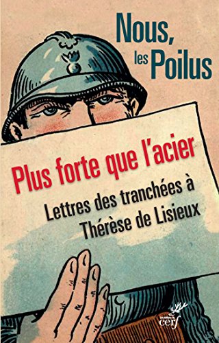 Télécharger Nous, les poilus. Plus forte que l'acier : Lettres des tranchées à Thérèse de Lisieux Livre eBook France