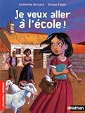 Je veux aller à l'école - Roman Vie quotidienne - De 7 à 11 ans