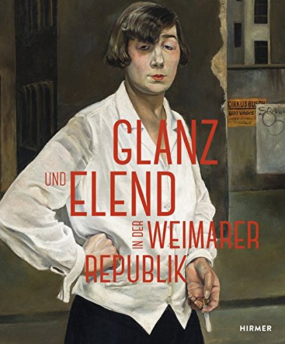 Download Glanz und Elend in der Weimarer Republik: Von Otto Dix bis Jeanne Mammen Download Glanz und Elend in der Weimarer Republik: Von Otto Dix bis Jeanne Mammen