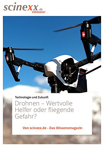 Drohnen: Wertvolle Helfer oder fliegende Gefahr? (Technik Ratgeber)