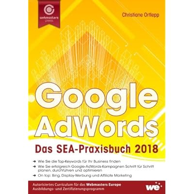 Google AdWords: Das SEA-Praxisbuch 2018 Google AdWords: Das SEA-Praxisbuch 2018