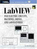LabVIEW for Electric Circuits, Machines, Drives, and Laboratories