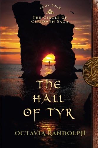 The Hall of Tyr: Book Four of The Circle of Ceridwen Saga: Volume 4