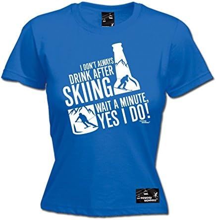 Powder Monkeez - Women's I Don't Always Drink After Skiing Yes I Do Snowboarding T Shirt Ski Tee Drinking Booze Top Wine Beer Alps Helmet Goggles Birthday Gift Christmas Present - FITTED TEE