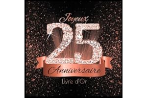 Livre d'Or: 25 Ans Anniversaire Souvenir Or Rose Noir I Félicitations Écrites I Registre Des Cadeaux I Idée Cadeau pour les 25 Ans I Joyeux Anniversaire Diamant Décoration