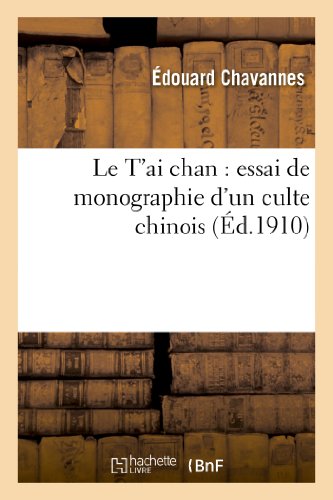Le T'ai chan : essai de monographie d'un culte chinois