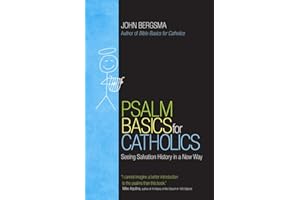 Psalm Basics for Catholics: Seeing Salvation History in a New Way (Bible Basics)