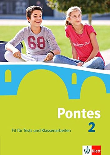 Pontes 2: Fit für Tests und Klassenarbeiten. Arbeitsheft mit Lösungen 2. Lernjahr (Pontes. Ausgabe ab 2014)