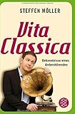 Vita Classica: Bekenntnisse eines Andershörenden by Steffen Möller
