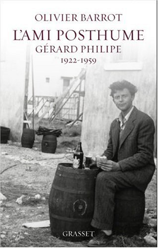 couverture de : L'Ami posthume G&eacute;rard Philipe 1922-1959