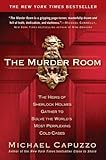 The Murder Room: The Heirs of Sherlock Holmes Gather to Solve the World's Most Perplexing Cold Ca ses by Michael Capuzzo (2011-06-07) by Michael Capuzzo