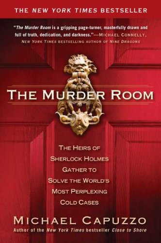 The Murder Room: The Heirs of Sherlock Holmes Gather to Solve the World's Most Perplexing Cold Ca ses by Michael Capuzzo (2011-06-07)