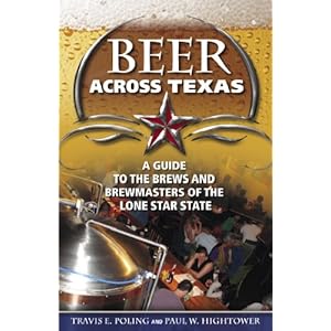 Beer Across Texas: A Guide to the Brews and Brewmasters of the Lone Star State