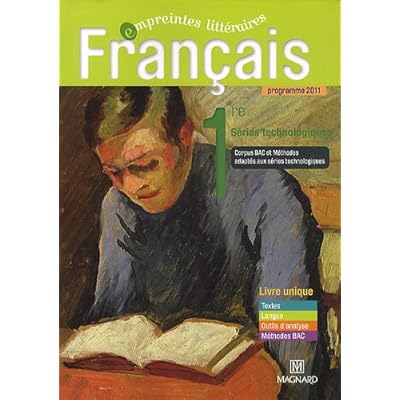 Francais 1e séries technologies livre unique : Programme 2011