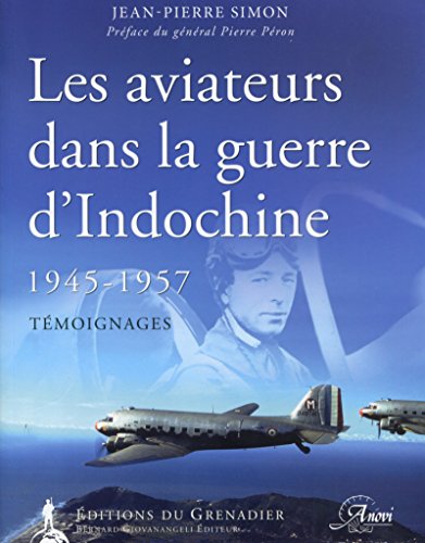 Download Les aviateurs dans la guerre d'Indochine: 1945-1957 - Témoignages. Download Les aviateurs dans la guerre d'Indochine: 1945-1957 - Témoignages.