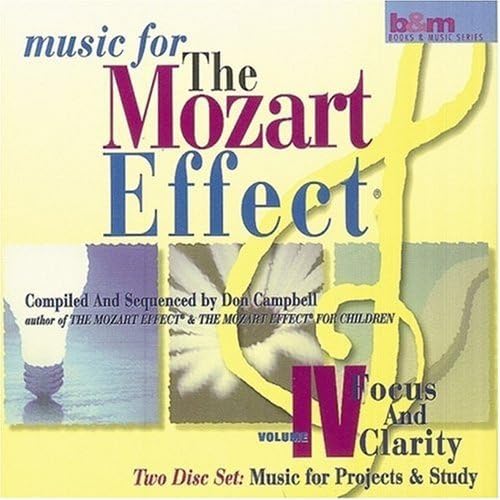 The Mozart Effect - Vol IV: Focus And Clarity
