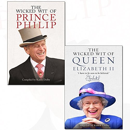 the wicked wit of prince philip and the wicked wit of queen elizabeth ii 2 books collection set by karen dolby