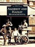 Image de Amherst and Hadley, Massachusetts (Images of America) (English Edition)