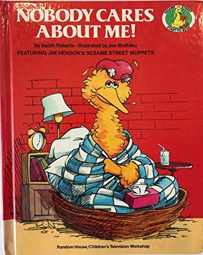 Preisvergleich Produktbild NOBODY CARES ABOUT ME! (A Sesame Street Start-To-Read Book)