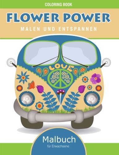 Preisvergleich Produktbild Flower Power Malbuch: Das Malbuch für Erwachsene