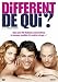 Différent de qui ? (diverso da chi ?)