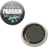 Je suis un PARRAIN qui déchire Magnet Aimant Frigo 38mm ( Idée Cadeau Baptême Communion Noël )