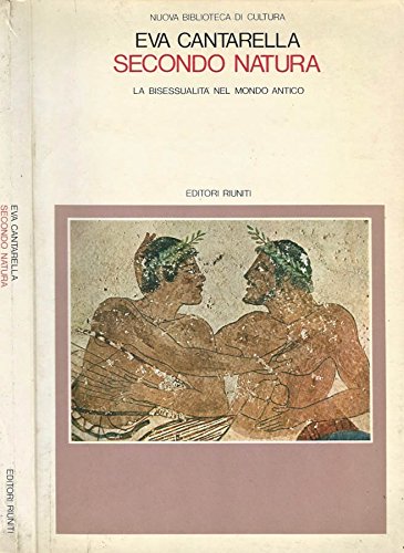 Download Secondo Natura. La bisessualità nel mondo antico. Download Secondo Natura. La bisessualità nel mondo antico.