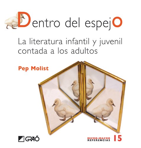Dentro Del Espejo: La literatura infantil y juvenil contada a los adultos: 015