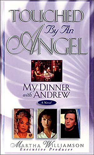 Download Dinner with Andrew: Touched by an Angel (Touched By An Angel Fiction Series , No 1) Download Dinner with Andrew: Touched by an Angel (Touched By An Angel Fiction Series , No 1)