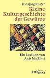 Image de Kleine Kulturgeschichte der Gewürze: Ein Lexikon von Anis bis Zimt (Beck'sche Reihe)