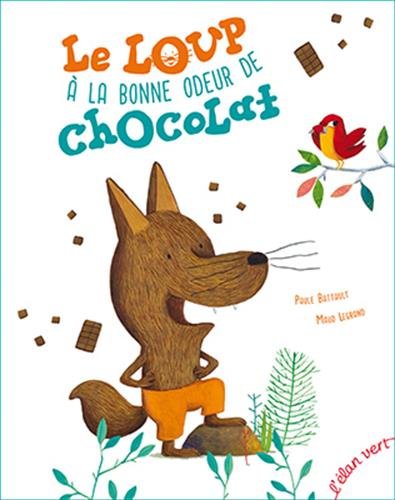 couverture de : Le loup &agrave; la bonne odeur de chocolat
