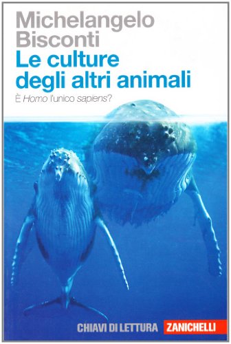 Le culture degli altri animali. È Homo l'unico sapiens?